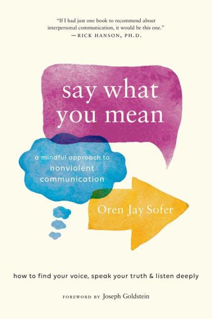 Download Say What You Mean A Mindful Approach To Nonviolent Communication By Oren Jay Sofer