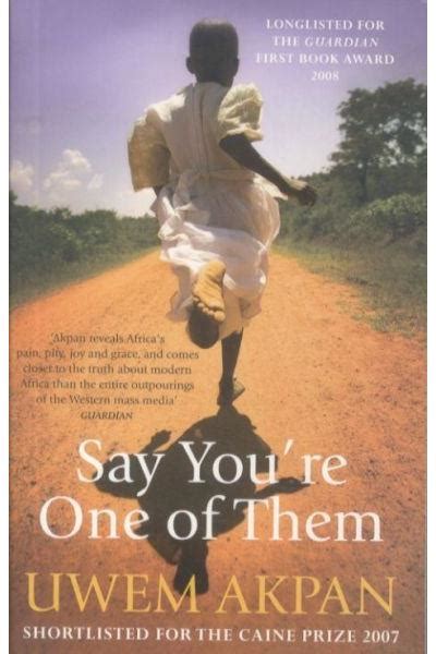 Read Say Youre One Of Them By Uwem Akpan