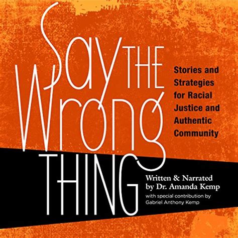 Read Say The Wrong Thing Stories And Strategies For Racial Justice And Authentic Community Volume 1 By Amanda Kemp