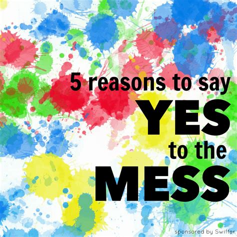 Saying Yes to the Mess