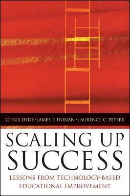Scaling Up Success Lessons Learned From Technology Based Educational Improvement