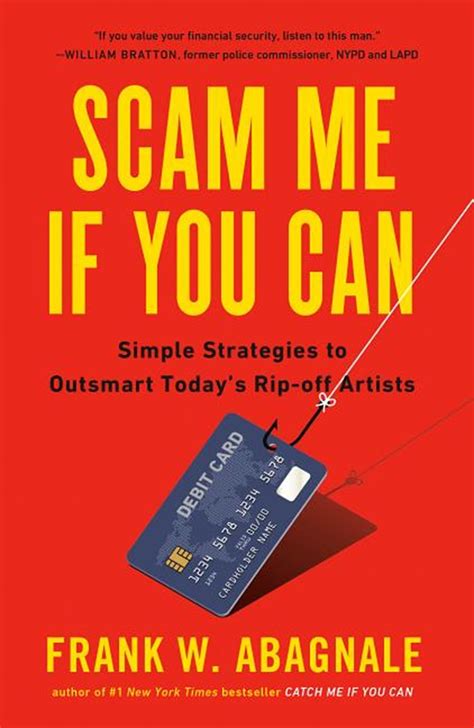 Read Scam Me If You Can Simple Strategies To Outsmart Todays Ripoff Artists By Frank W Abagnale