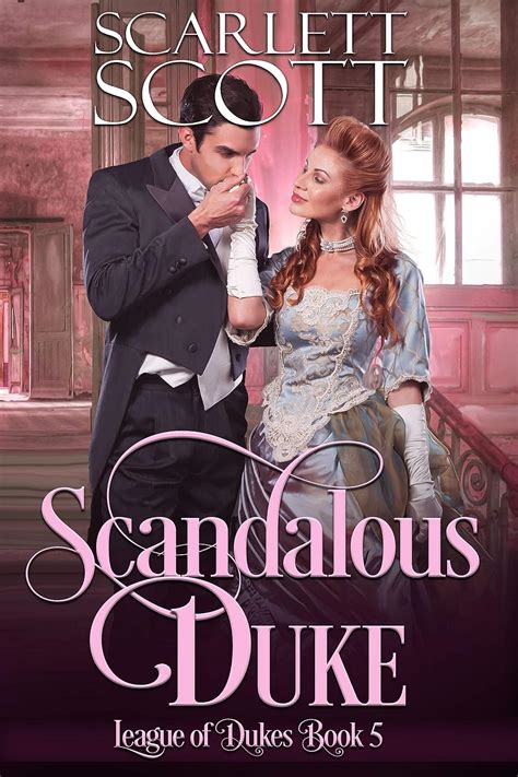 Full Download Scandalous Duke League Of Dukes Book 5 By Scarlett Scott