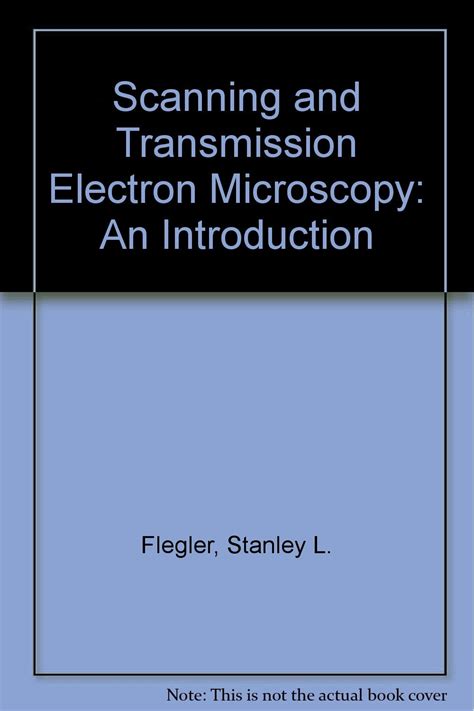 Read Online Scanning And Transmission Electron Microscopy An Introduction By Flegler