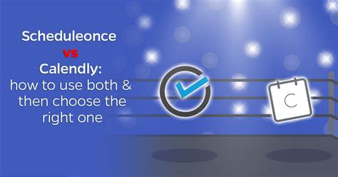 ScheduleOnce Vs Calendly How To Use Both & Then Choose The Right One