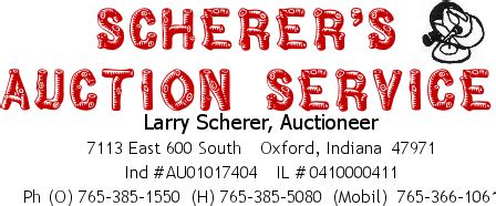 Scherer's Auction & Machinery Sales. (Contact) Saved to. Save This Photo. Mar 30 10:00AM. 7113 E 600 S, Oxford, IN. View Full Photo Gallery for this sale >>. Browse Photos of Items at auction from Scherer's Auction & Machinery Sales in Oxford,IN on AuctionZip today. View full listings, live and online auctions, photos, and more.. 
