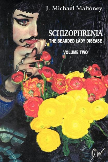 Schizophrenia: the Bearded Lady Disease Volume Two - Google Play