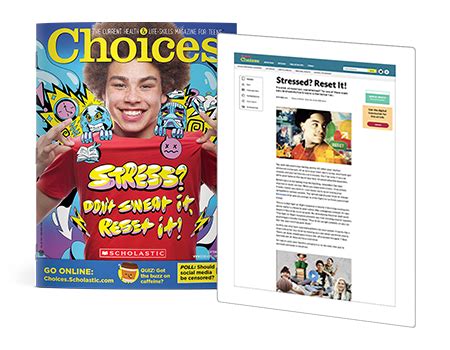 Scholastic choices. ROLE PLAY. NHES 4. Give students a chance to practice the new communication skills they've learned. In groups of two or three, they'll create a realistic skit about how to handle some of the common conflicts that pop up in their lives. Our ROLE PLAY GRAPHIC ORGANIZER will help them come up with a script for their side of the argument. 