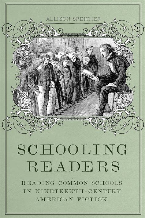 Schooling Readers Reading Common Schools in Nineteenth Century American Fiction