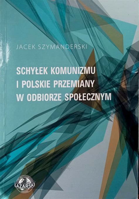 Schyłek komunizmu i polskie przemiany w odbiorze społecznym. - Symbols and allegories in art a guide to imagery.