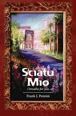 Sciatu Mio - Pennisi, Frank J.: 9781456305529 - AbeBooks