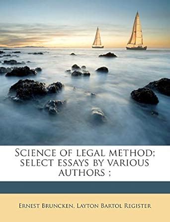 Science Of Legal Method Select Essays By Various Authors