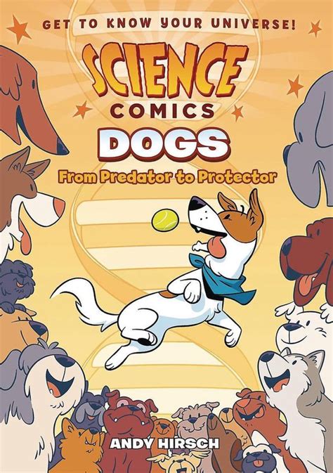 Read Online Science Comics Dogs From Predator To Protector By Andy Hirsch