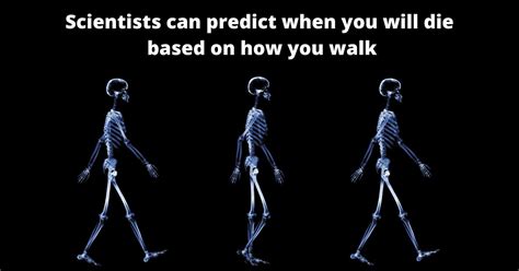Scientists Found a Way to Predict Your Death by How You Walk Death Smartphone