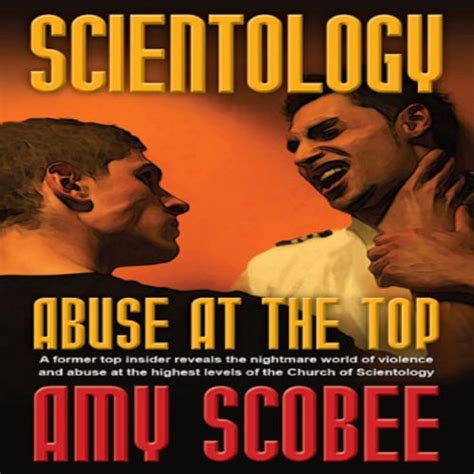 Full Download Scientology   Abuse At The Top By Amy Scobee