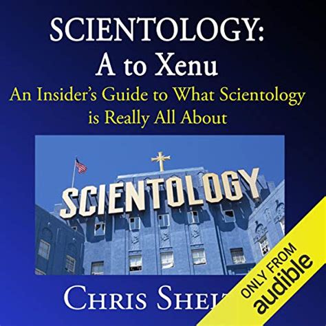 Full Download Scientology A To Xenu An Insiders Guide To What Scientology Is All About By Chris  Shelton
