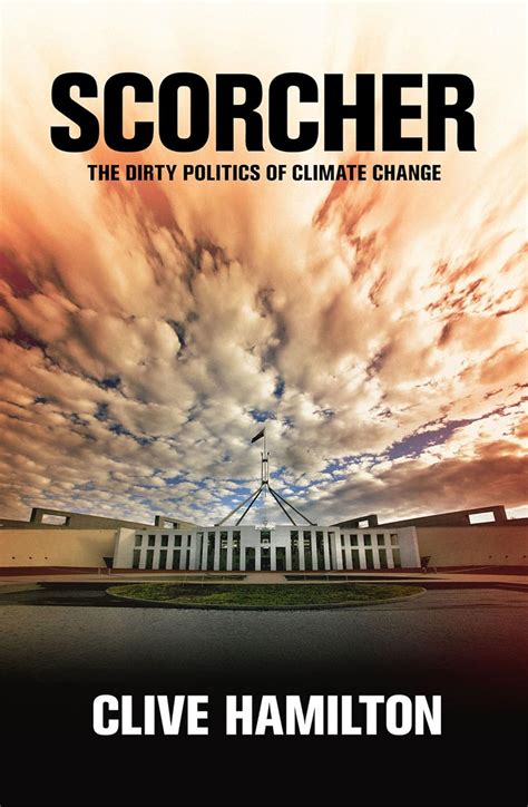 Scorcher The Dirty Politics of Climate Change
