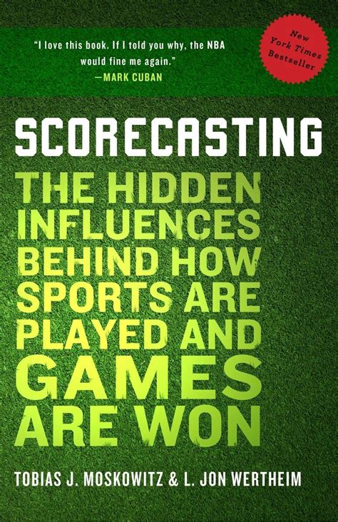 Download Scorecasting The Hidden Influences Behind How Sports Are Played And Games Are Won By Tobias J Moskowitz