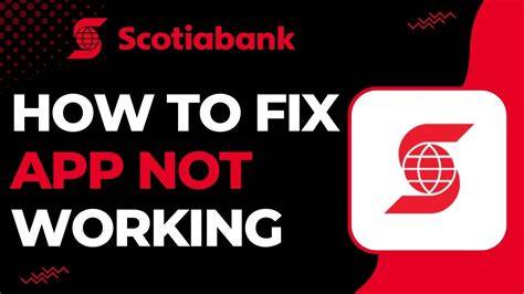 Scotiabank App Not Working