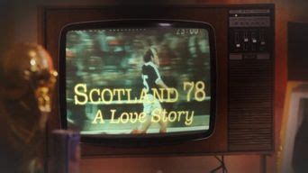 Scotland 78: A Love Story - YouTube