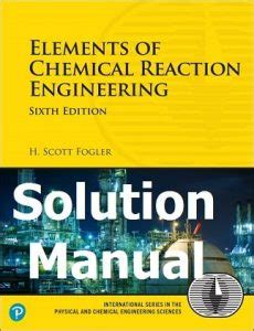 Scott Engineering Fogler Reaction Manual Solution