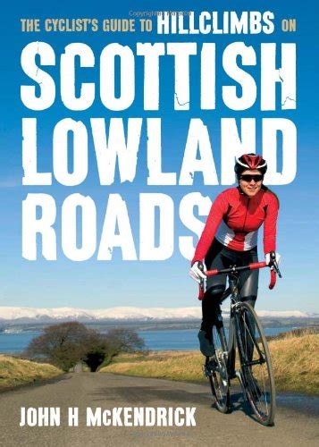 Scottish lowland roads the cyclists guide to hillclimbs on. - Der studienführer für menschliches mosaikstudenten von michael kukral.
