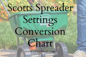 Scotts Spreader Settings Conversion Chart Detailed Guide Bird And Feather