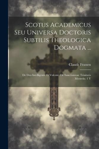 Scotus academicus seu universa doctoris subtilis theologica dogmata qua︠e︡. - Grc assessment tools oceg burgundy book.