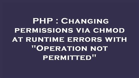 Scp operation not permitted.  Changing permissions via chmod at runtime errors with &quot...