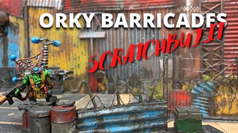 Scratch building Warhammer 40K Ork Barricades - YouTube