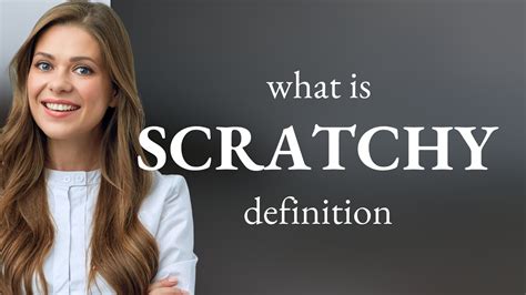 Scratchy - Definition, Meaning & Synonyms Vocabulary.com