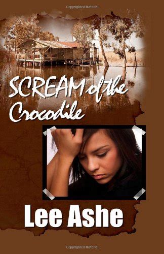 Read Online Scream Of The Crocodile By Lee Ashe