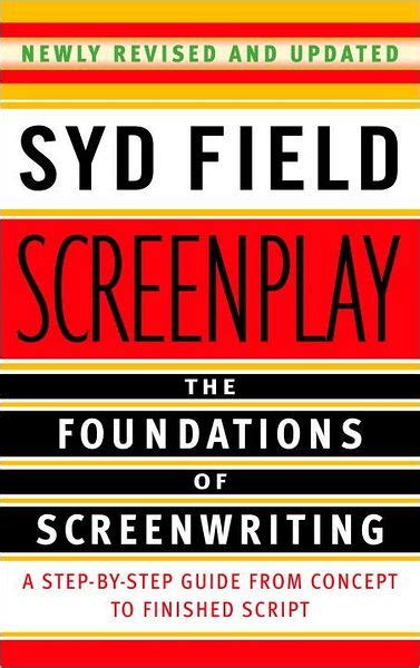 Read Screenplay The Foundations Of Screenwriting By Syd Field
