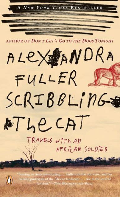 Download Scribbling The Cat Travels With An African Soldier By Alexandra Fuller