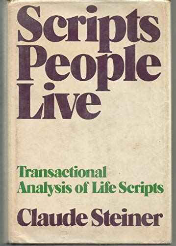 Read Online Scripts People Live Transactional Analysis Of Life Scripts By Claude Steiner