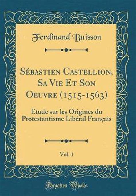 Sébastien castellion, sa vie et son œuvre (1515 1563). - Psychology lifespan development study guide feldman.