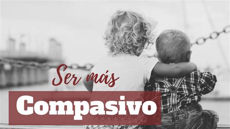 Se compasivo. Things To Know About Se compasivo. 