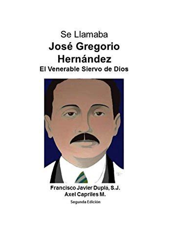 Full Download Se Llamaba Jose Gregorio Hernandez Segunda Edicion By Francisco Javier Dupla Sj