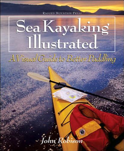 Sea kayaking illustrated a visual guide to better paddling by. - Ge refrigerator automatic ice maker kit manual.