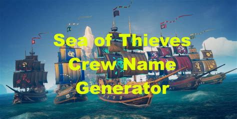 Sea of Thieves Crew Name Generator Random Name Generators