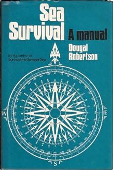 Sea survival a manual dougal robertson. - Free of handbook on mechanical engineering calculations by hicks.