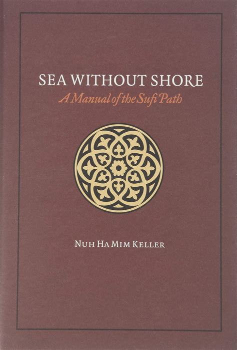 Read Sea Without Shore A Manual Of The Sufi Path By Nuh Ha Mim Keller