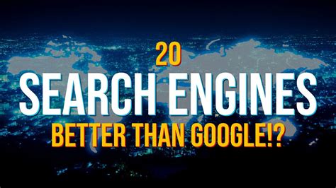 Search engines better than google. 