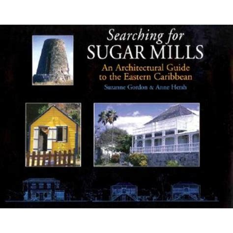 Searching for sugar mills an architectural guide to the eastern caribbean. - 98 ford explorer chilton repair manual.