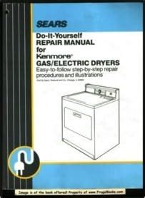 Sears do it yourself repair manual for kenmore gaselectric dryers. - Analisi matematica bertsch dal passo giacomelli.djvu.