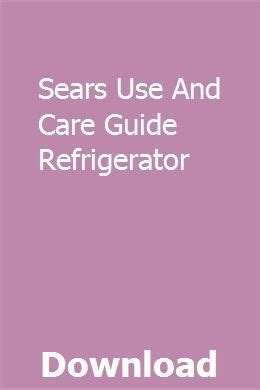 Sears use and care guide refrigerator. - Modes et usages au temps de marie-antoinette.