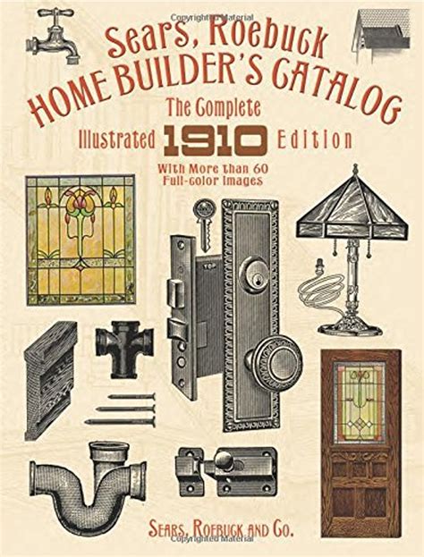 Read Sears Roebuck Home Builders Catalog The Complete Illustrated 1910 Edition By Sears