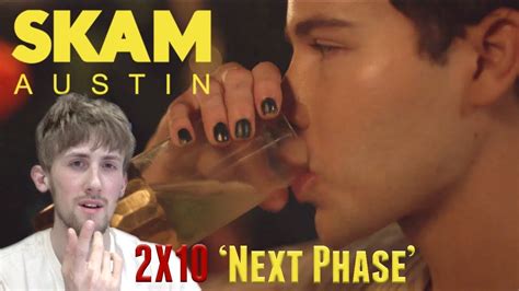 Season 2 Week 10 NEXT PHASE By SKAM Austin I'm not.