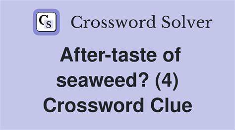 Seaweed - Crossword Clue Answers - Crossword Solver