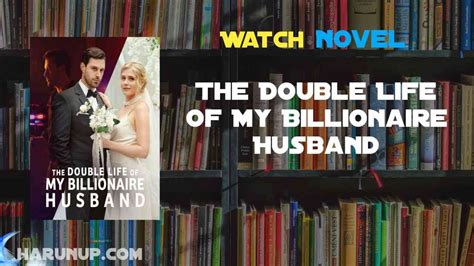 The Double Life of My Billionaire Husband has two protagonists- Sebastian Klein and Natalie Quinn. Klein is the titular hero who is the billionaire leading a double …